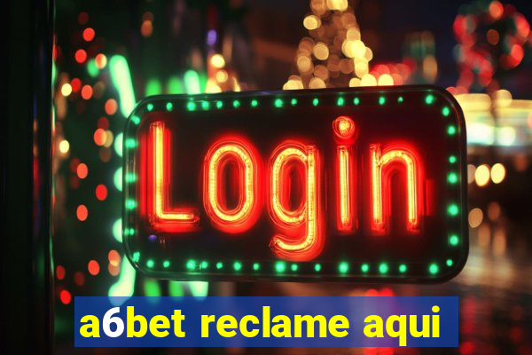 a6bet reclame aqui